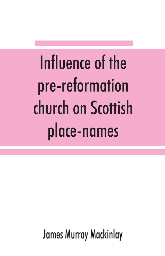 Influence of the pre-reformation church on Scottish place-names