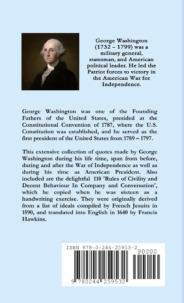 Quotes of American President George Washington, a Words of Wisdom Collection Book, Including The Rules of Civility and Decent Behaviour In Company and Conversation