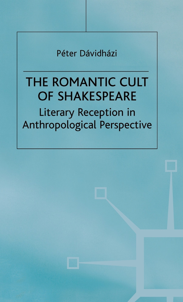 The Romantic Cult of Shakespeare