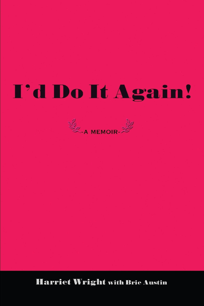 I'd Do It Again!