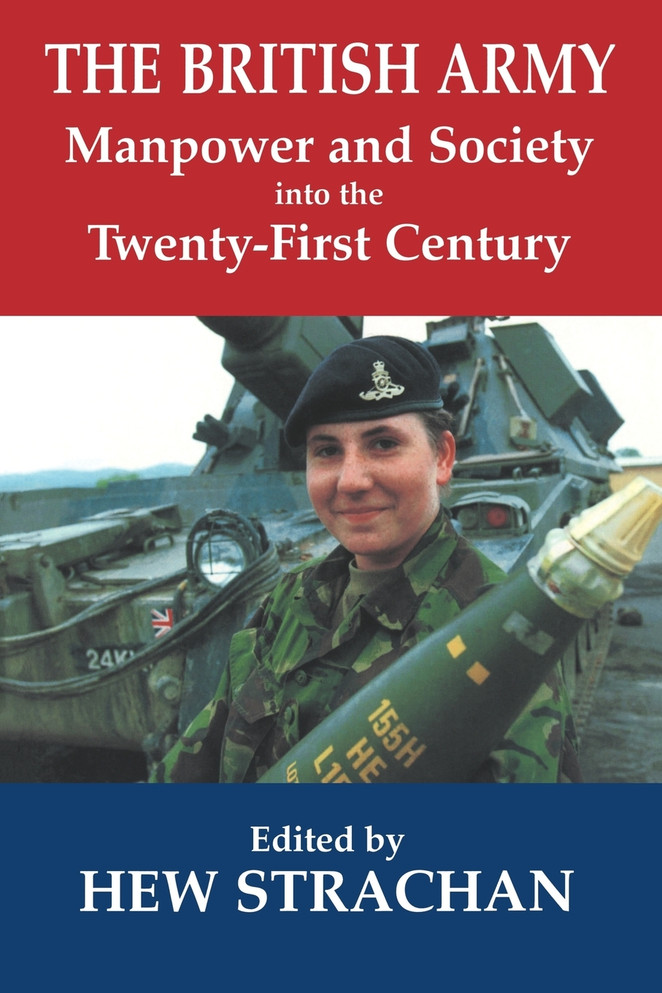 The British Army, Manpower and Society into the Twenty-first Century