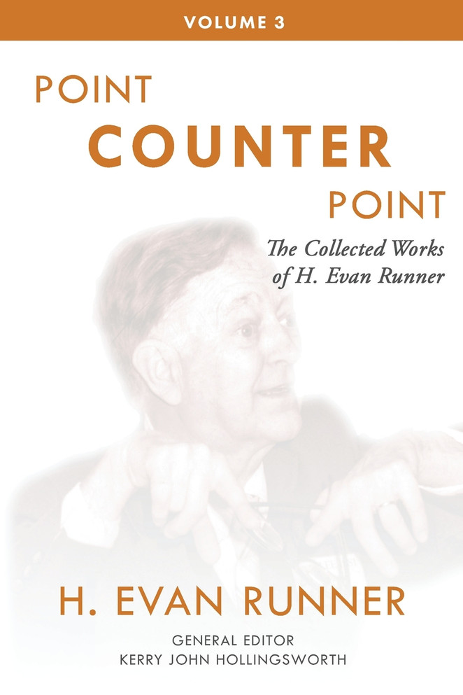 The Collected Works of H. Evan Runner, Vol. 3