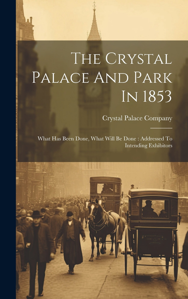 The Crystal Palace And Park In 1853