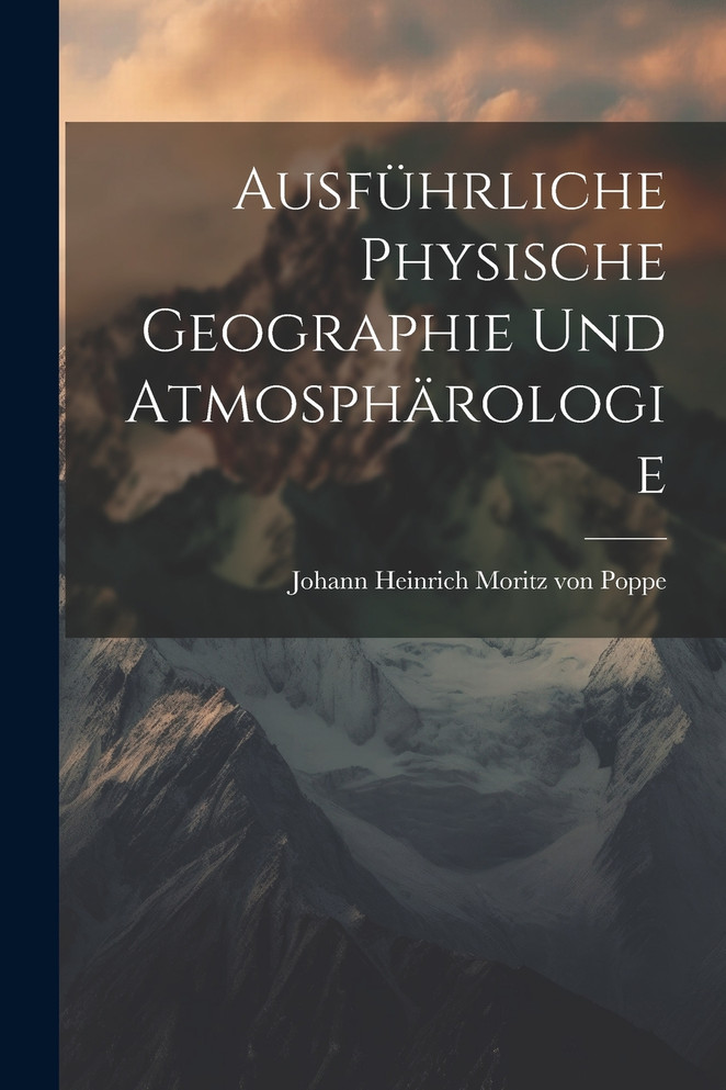 Ausführliche Physische Geographie Und Atmosphärologie