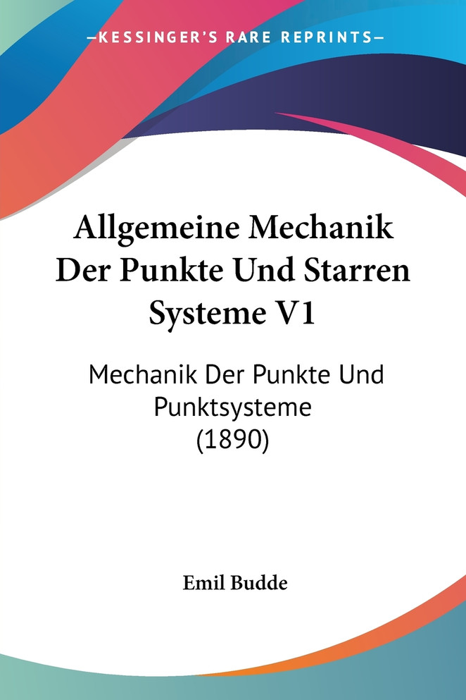 Allgemeine Mechanik Der Punkte Und Starren Systeme V1
