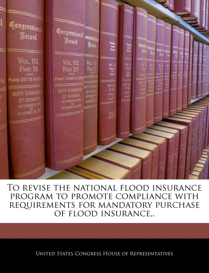 To revise the national flood insurance program to promote compliance with requirements for mandatory purchase of flood insurance,.