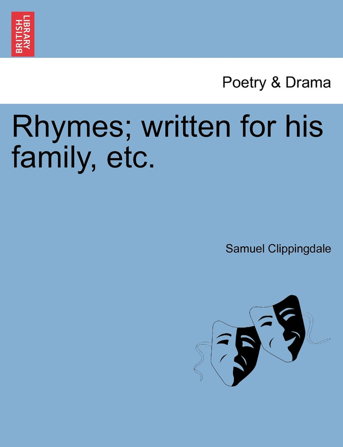 Rhymes; written for his family, etc.