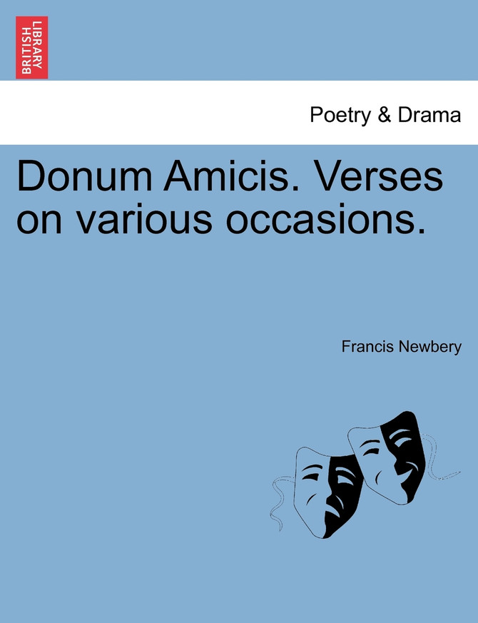 Donum Amicis. Verses on various occasions.