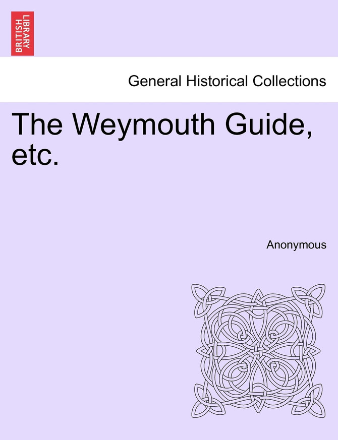 The Weymouth Guide, etc.