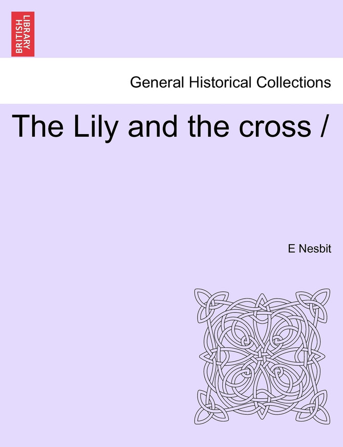The Lily and the cross /