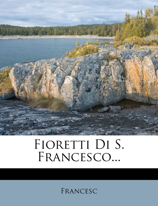 Fioretti Di S. Francesco...