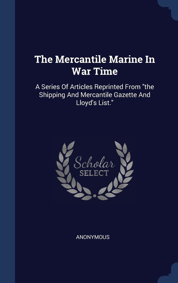 The Mercantile Marine In War Time