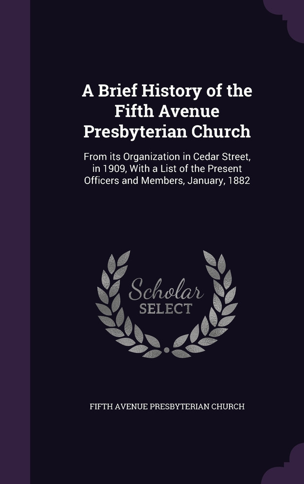 A Brief History of the Fifth Avenue Presbyterian Church