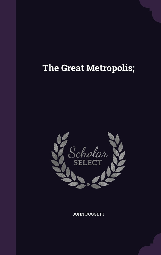 The Great Metropolis;
