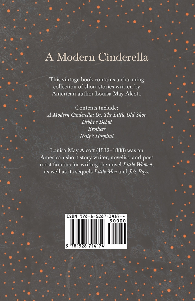 A Modern Cinderella;or, The Little Old Shoe, and Other Stories