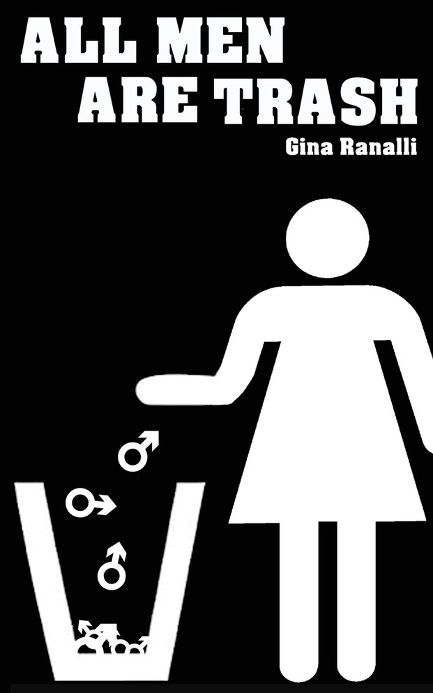 ALL MEN ARE TRASH