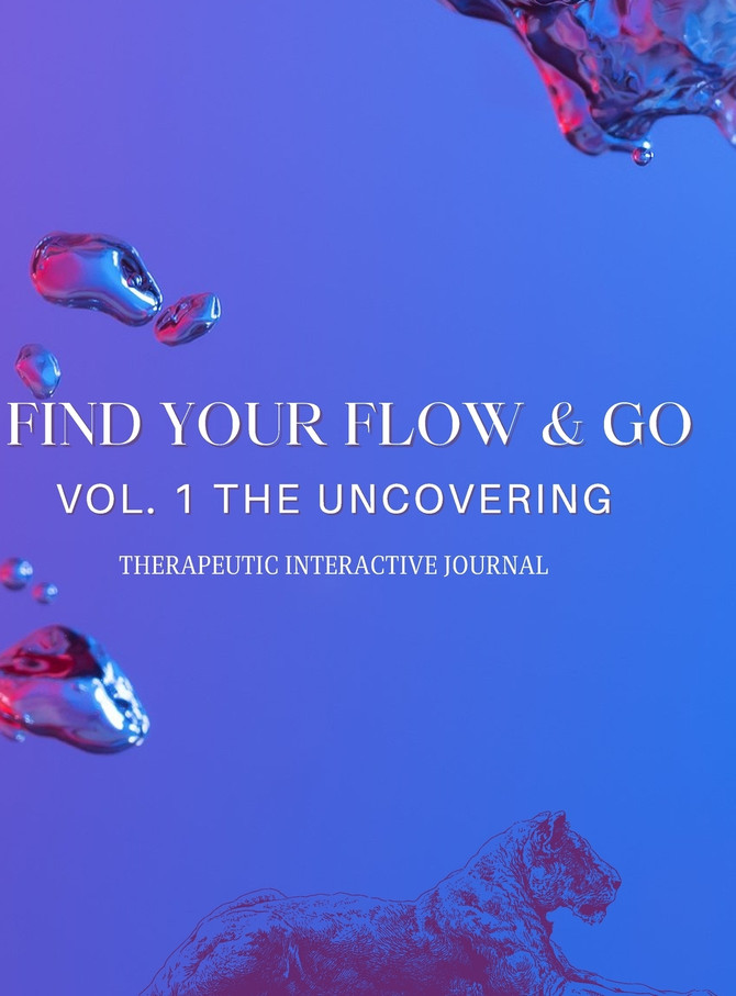 Find Your Flow & Go  Therapeutic Interactive Journal