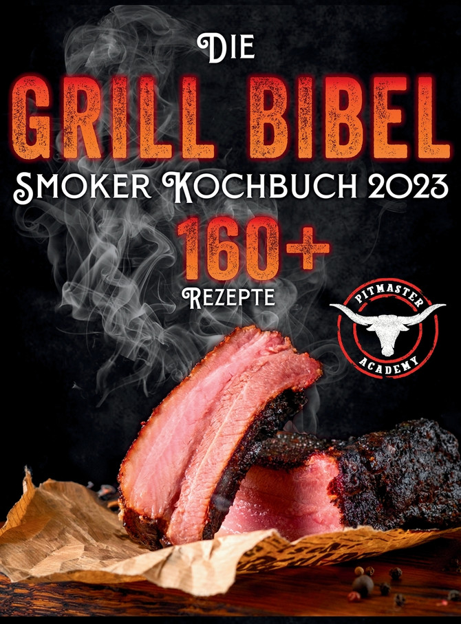Die Grill-Bibel • Smoker Kochbuch