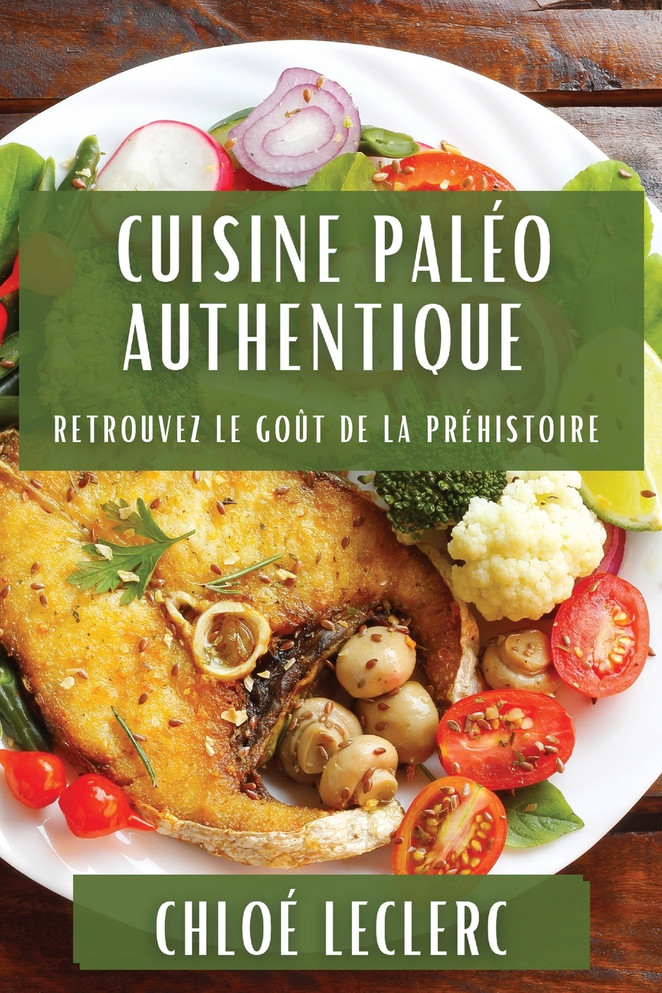 Cuisine Paléo Authentique