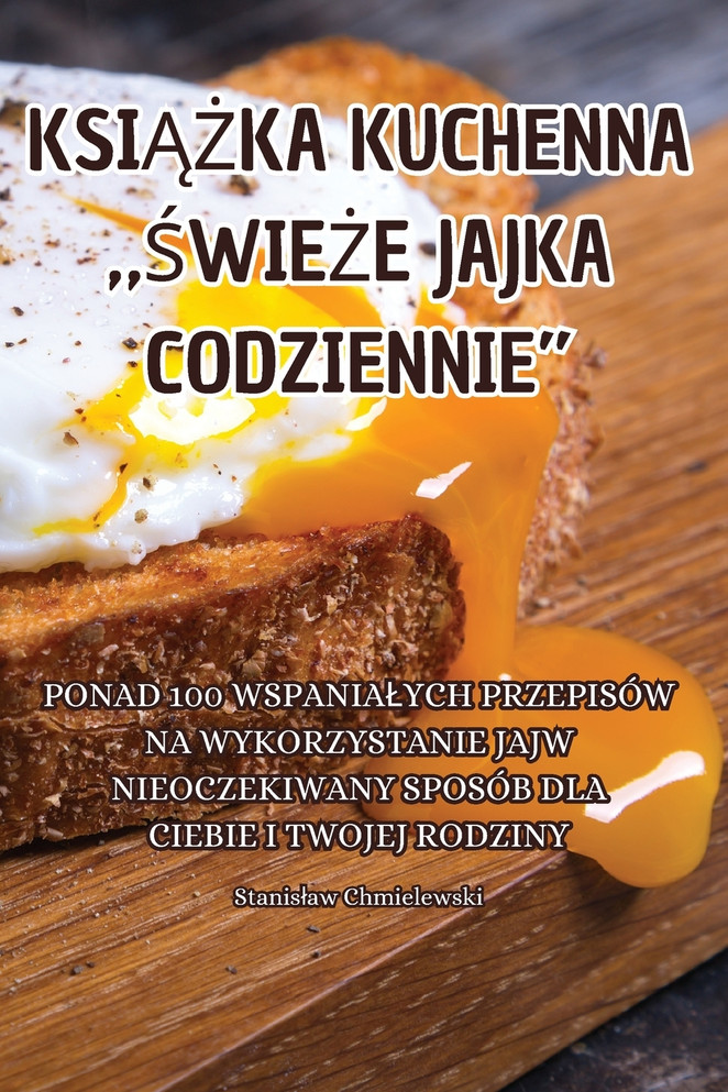 KSIĄŻKA KUCHENNA „ŚWIEŻE JAJKA CODZIENNIE"