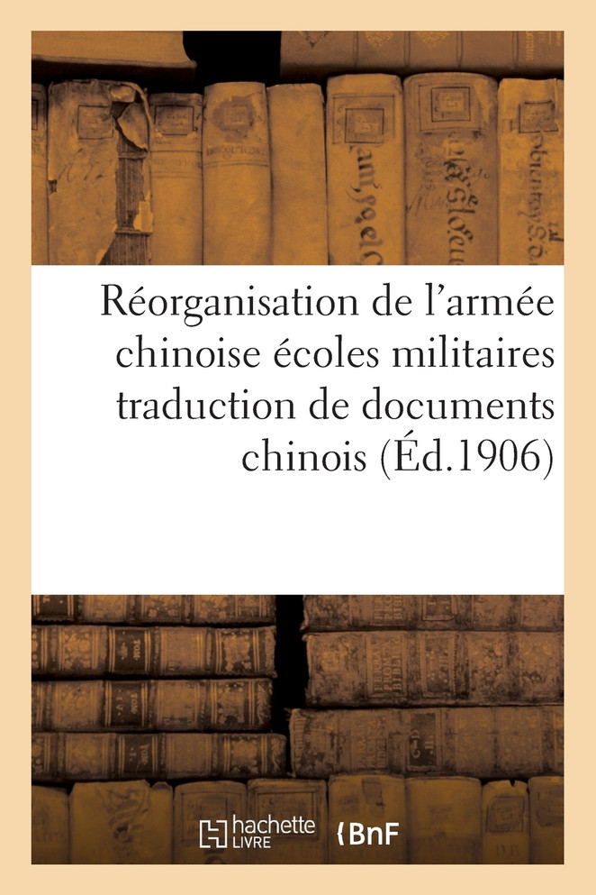 Réorganisation de l'armée chinoise écoles militaires traduction de documents chinois