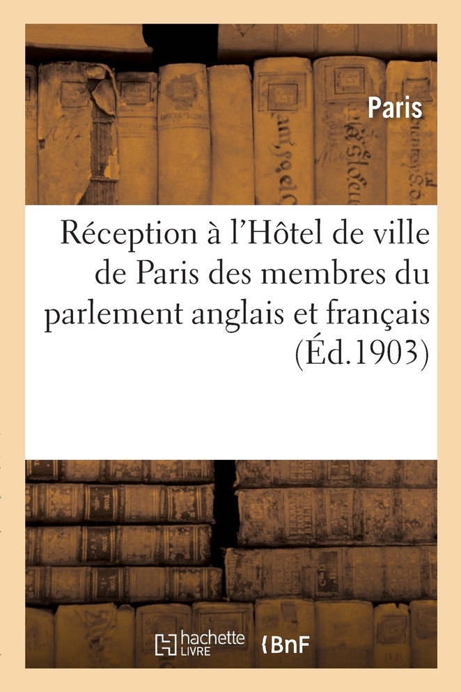 Réception à l'Hôtel de ville de Paris des membres du parlement anglais