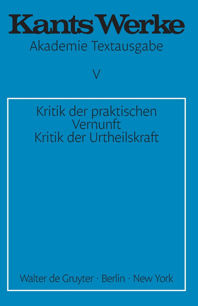 Kritik der praktischen Vernunft. Kritik der Urteilskraft