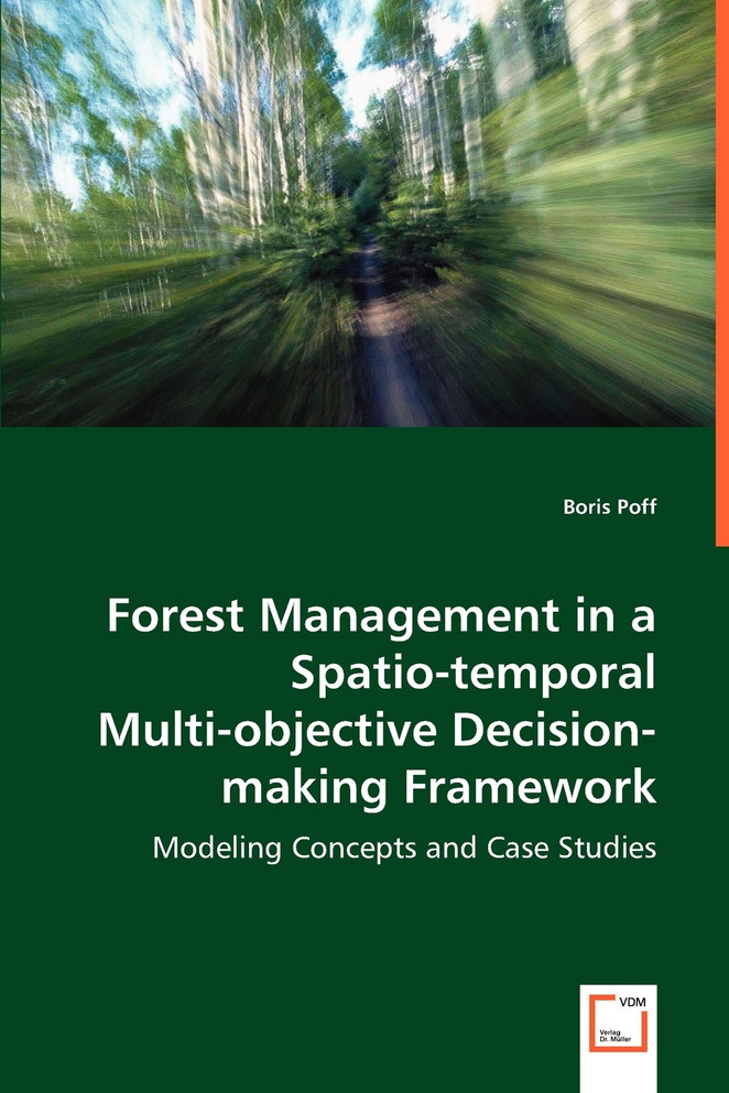 Forest Management in a Spatio-temporal Multi-objective Decision-making Framework