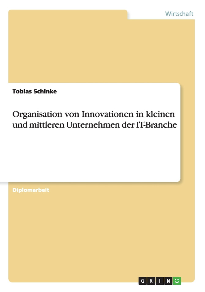 Organisation von Innovationen in kleinen und mittleren Unternehmen der IT-Branche