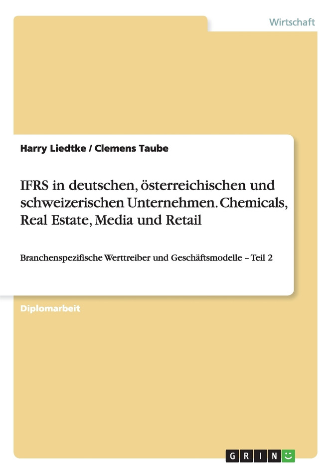 IFRS in deutschen, österreichischen und schweizerischen Unternehmen. Chemicals, Real Estate, Media und Retail