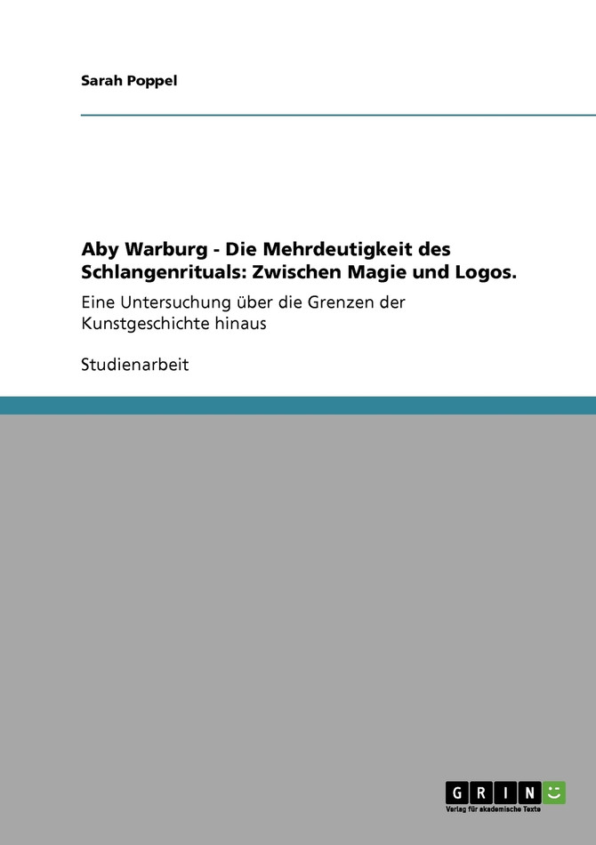Aby Warburg - Die Mehrdeutigkeit des Schlangenrituals