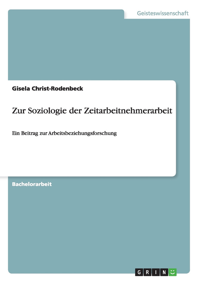 Zur Soziologie der Zeitarbeitnehmerarbeit