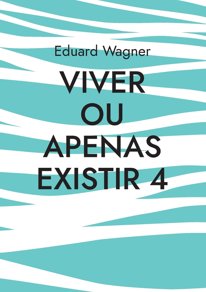 Viver ou apenas existir 4