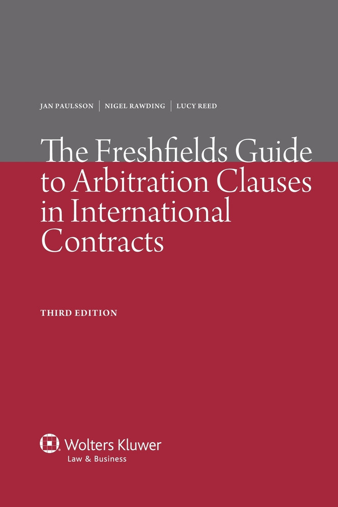 The Freshfields Guide to Arbitration Clauses in International Contracts - 3rd Edition