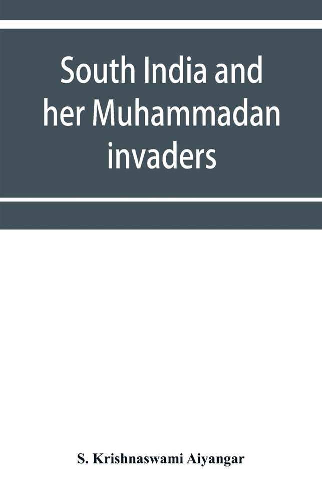 South India and her Muhammadan invaders