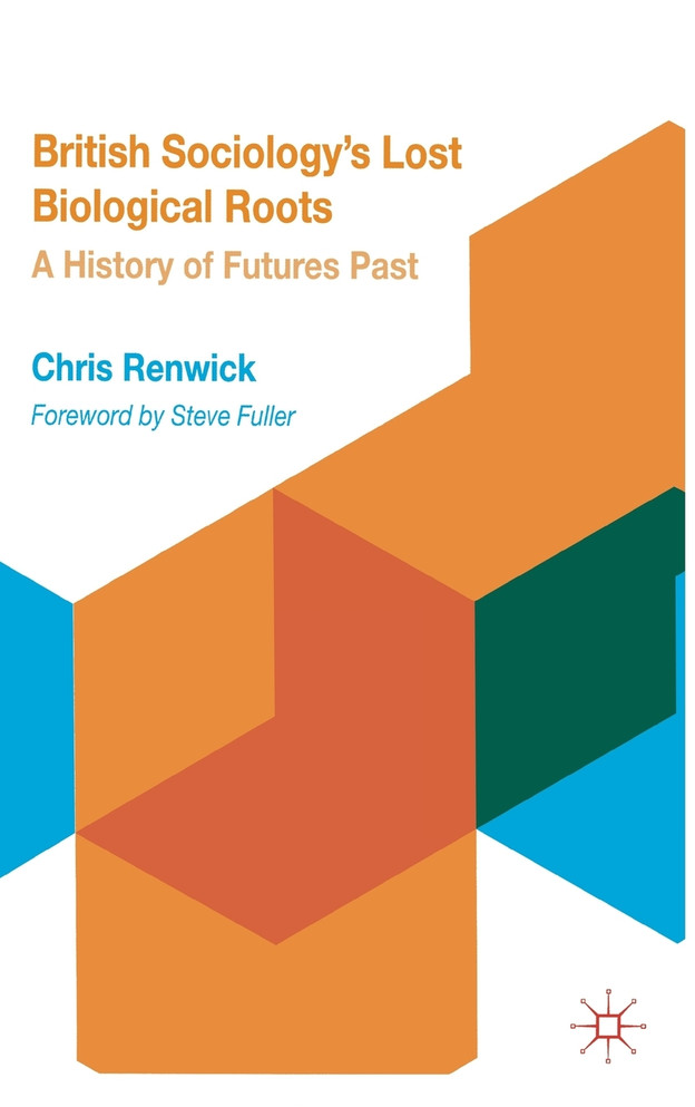 British Sociology's Lost Biological Roots