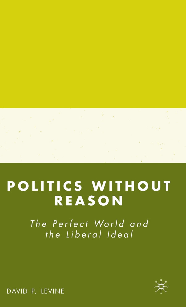 Politics Without Reason
