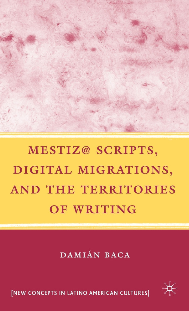 Mestiz @ Scripts, Digital Migrations, and the Territories of Writing
