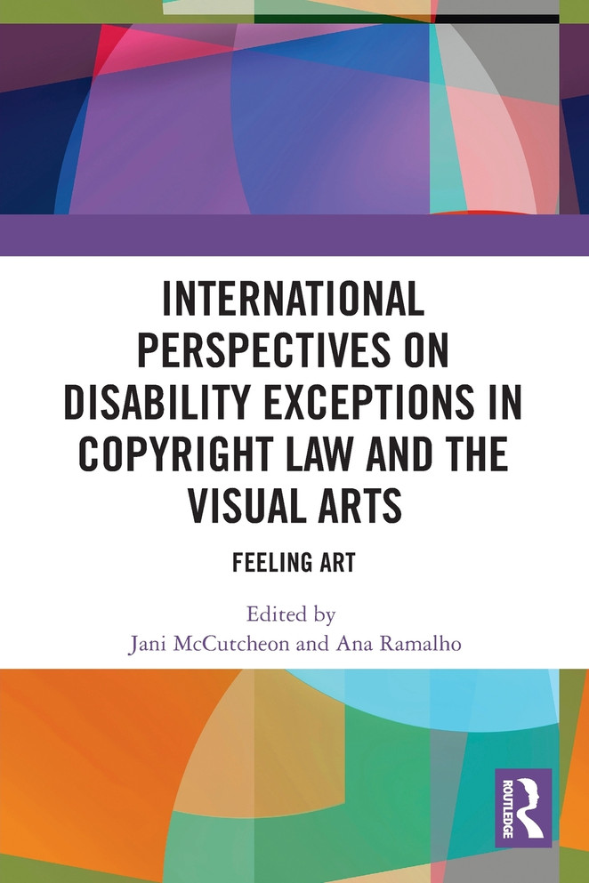 International Perspectives on Disability Exceptions in Copyright Law and the Visual Arts International Perspectives on Disability Exceptions in Copyright Law and the Visual Arts