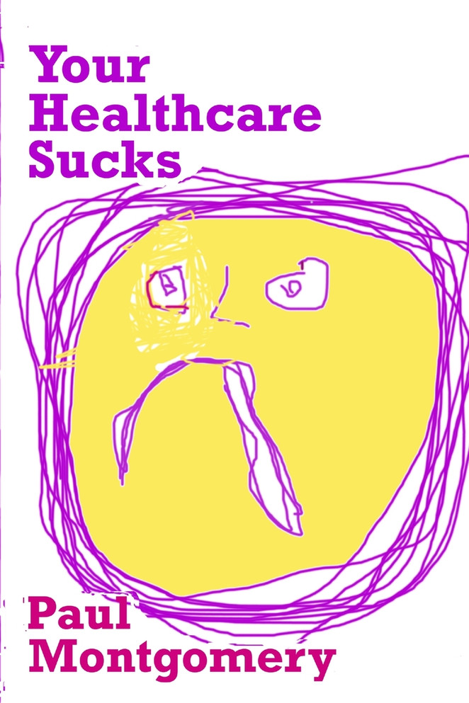 Your Healthcare Sucks