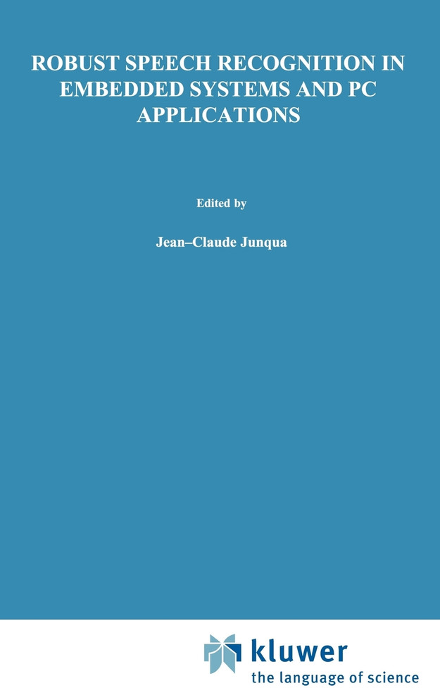 Robust Speech Recognition in Embedded Systems and PC Applications