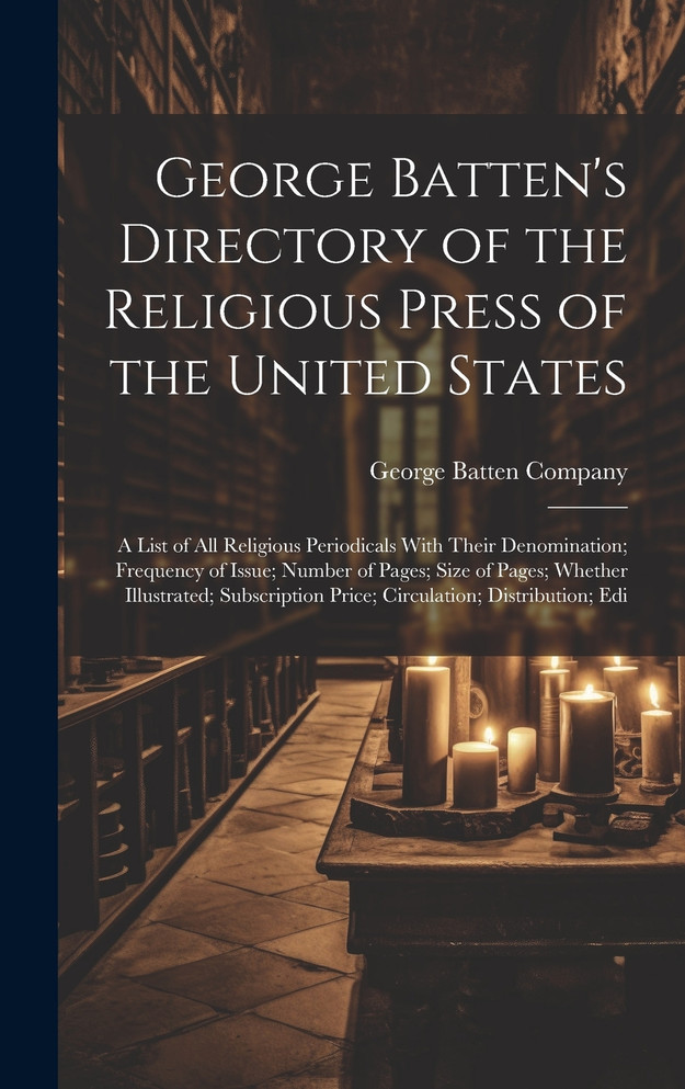 George Batten's Directory of the Religious Press of the United States