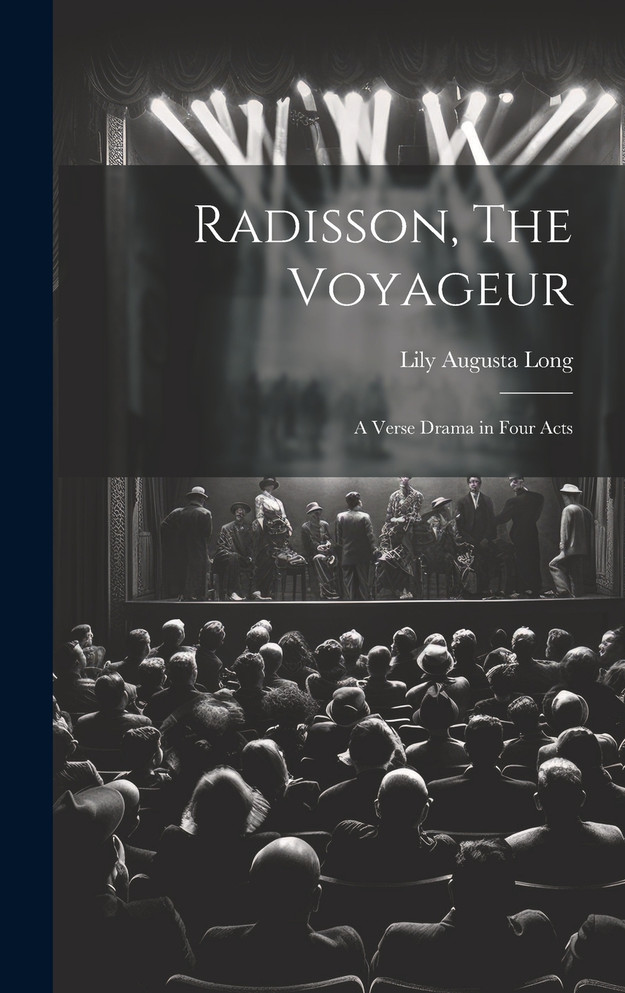 Radisson, The Voyageur