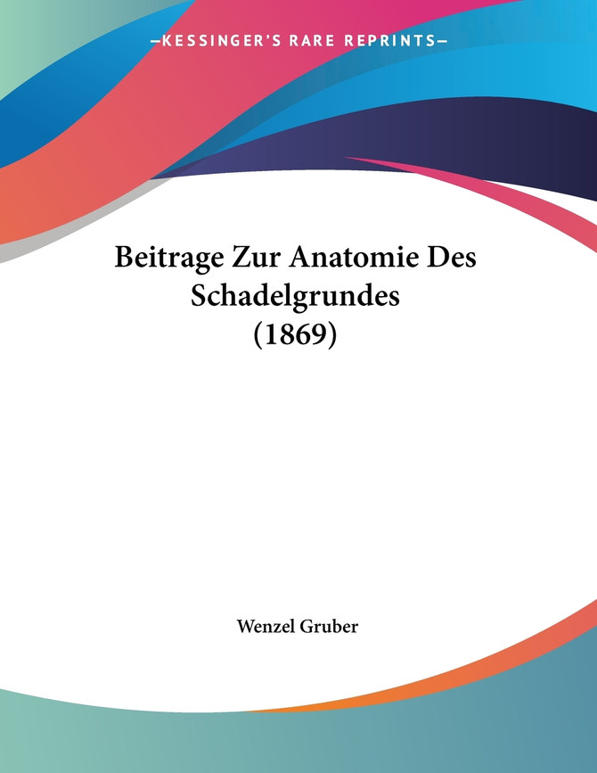 Beitrage Zur Anatomie Des Schadelgrundes (1869)
