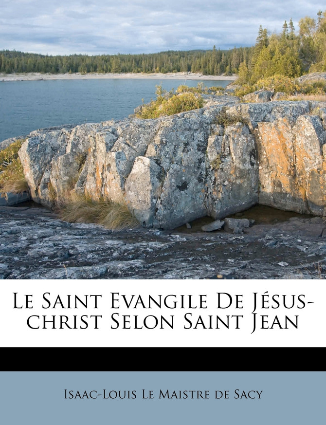 Le Saint Evangile De Jésus-christ Selon Saint Jean