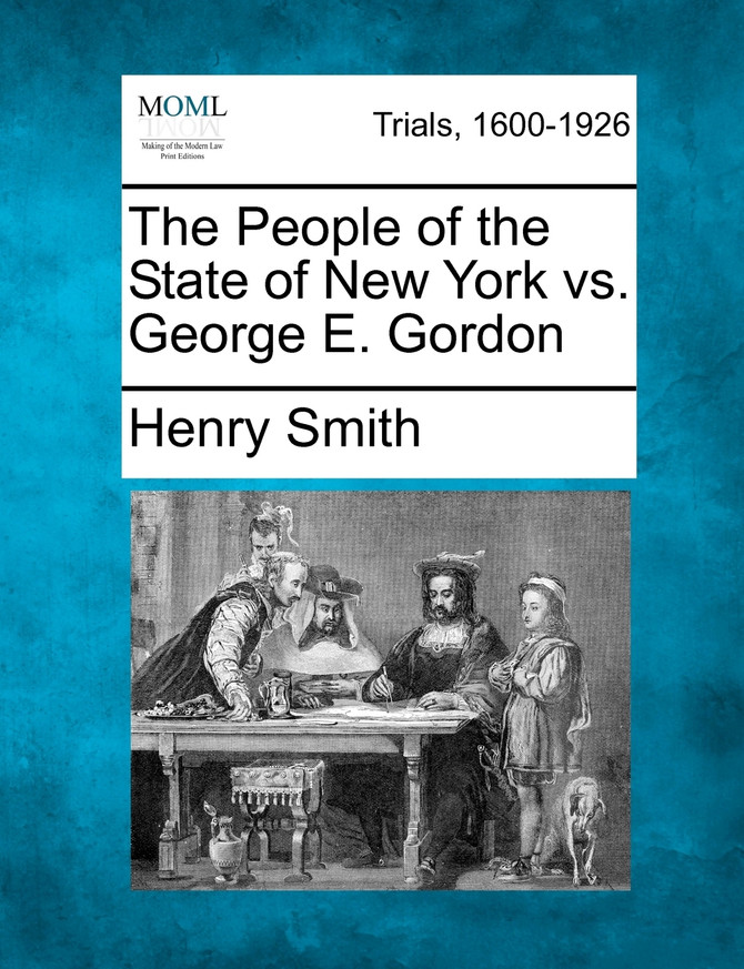 The People of the State of New York vs. George E. Gordon