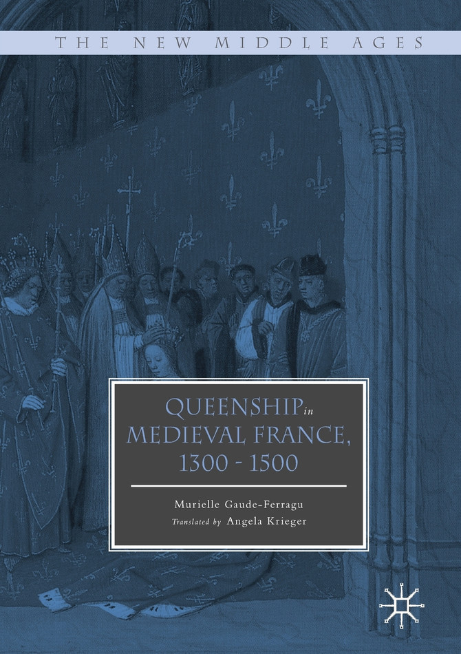 Queenship in Medieval France, 1300-1500