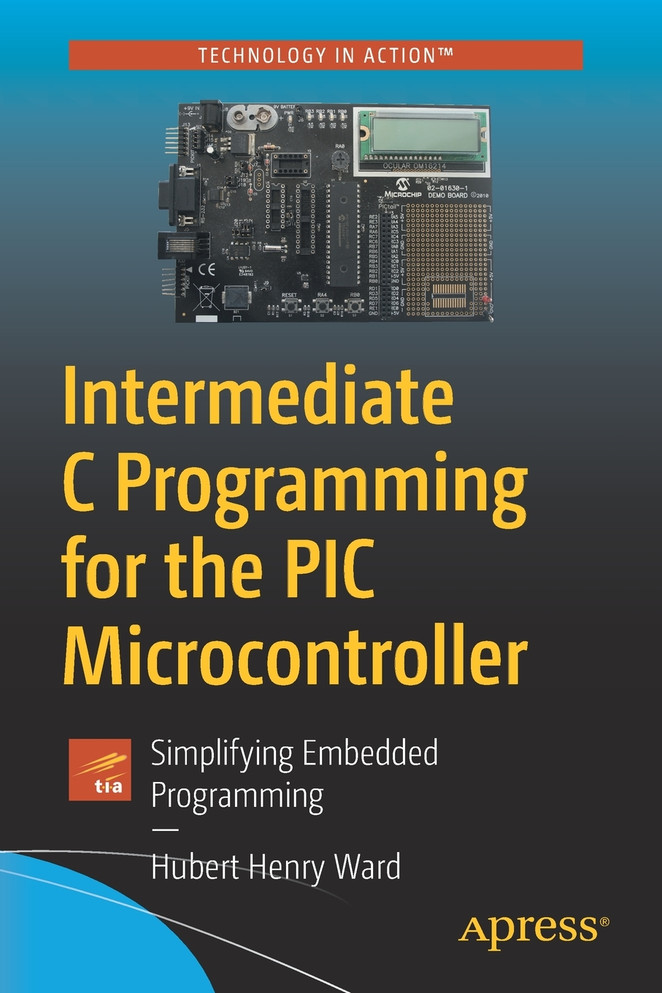 Intermediate C Programming for the PIC Microcontroller