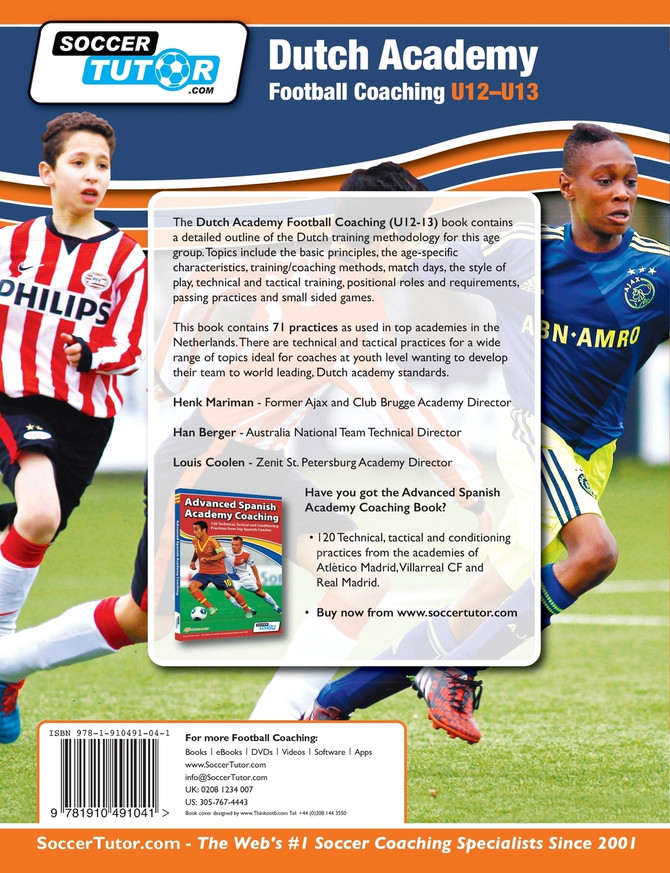 Dutch Academy Football Coaching (U12-13) - Technical and Tactical Practices from Top Dutch Coaches
