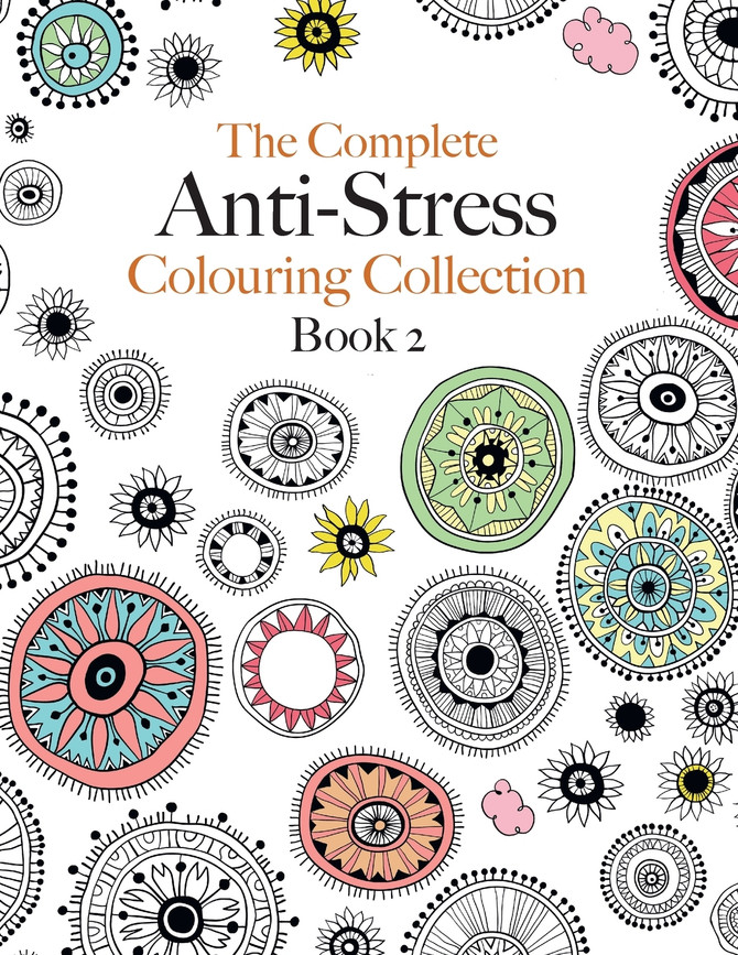 The Complete Anti-stress Colouring Collection Book 2